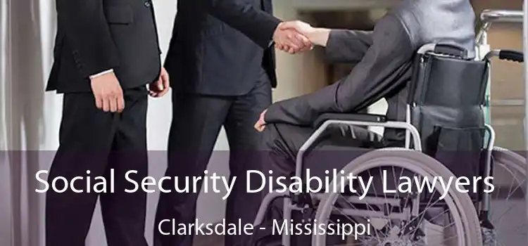 Social Security Disability Lawyers Clarksdale - Mississippi