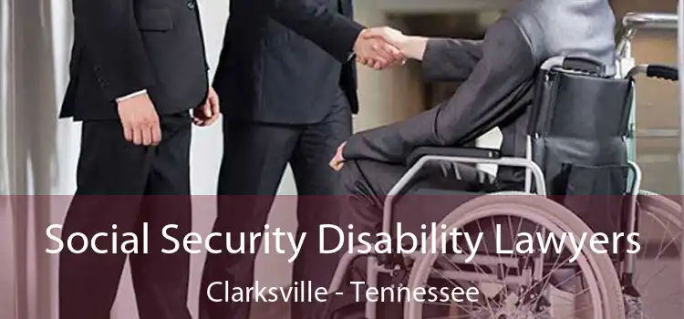 Social Security Disability Lawyers Clarksville - Tennessee