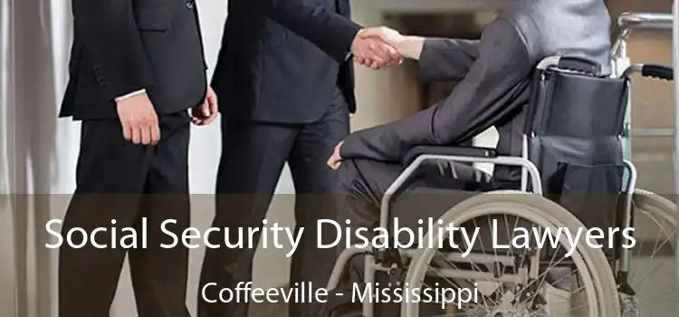 Social Security Disability Lawyers Coffeeville - Mississippi