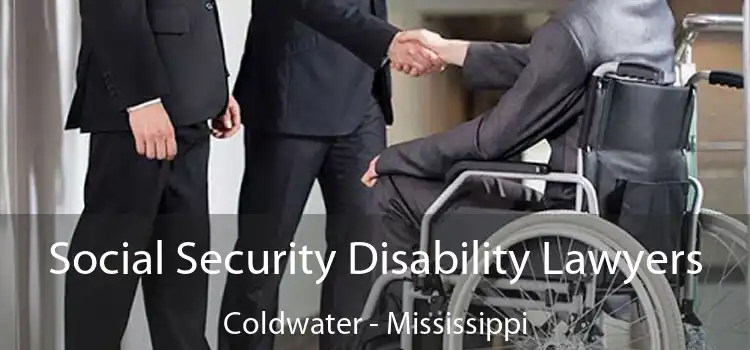 Social Security Disability Lawyers Coldwater - Mississippi