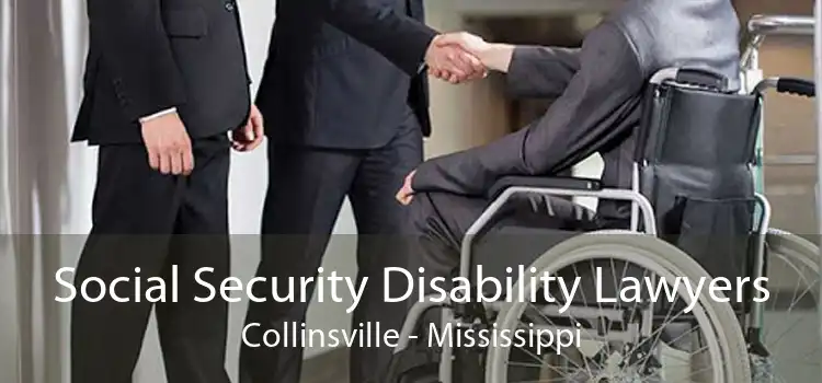 Social Security Disability Lawyers Collinsville - Mississippi