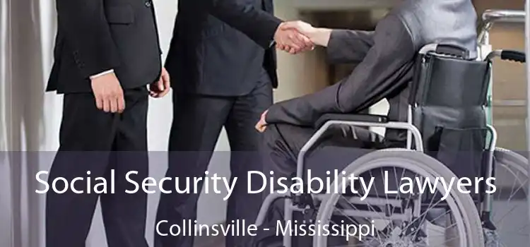 Social Security Disability Lawyers Collinsville - Mississippi