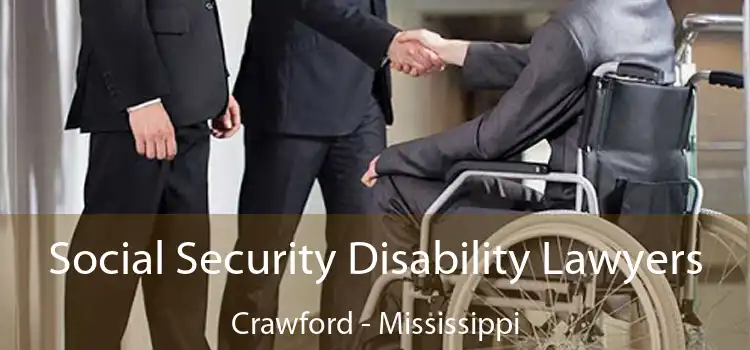 Social Security Disability Lawyers Crawford - Mississippi