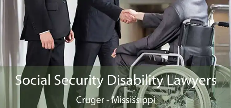 Social Security Disability Lawyers Cruger - Mississippi