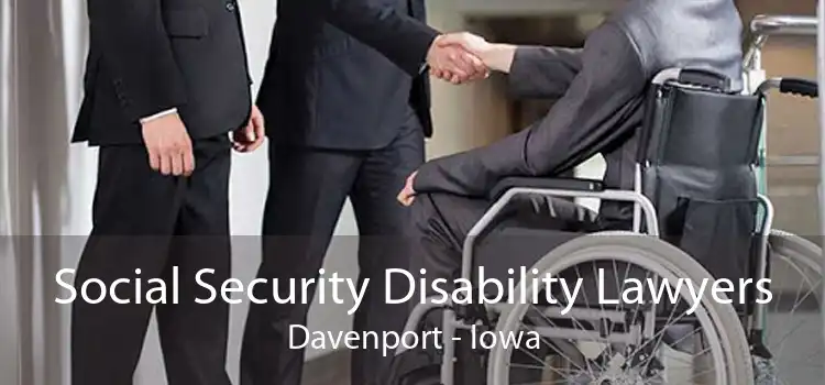 Social Security Disability Lawyers Davenport - Iowa