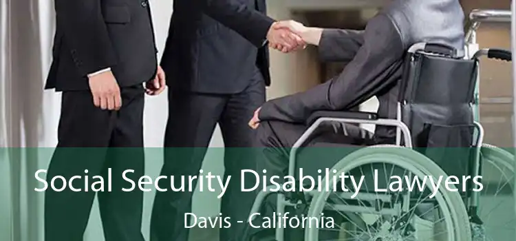 Social Security Disability Lawyers Davis - California