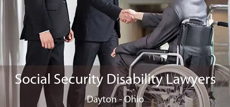 Social Security Disability Lawyers Dayton - Ohio