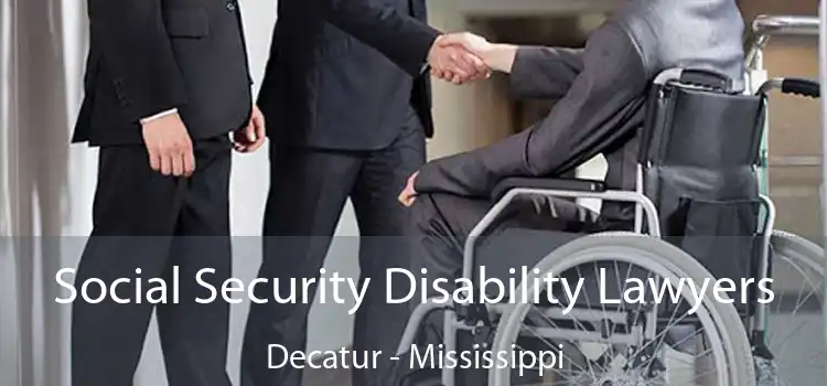 Social Security Disability Lawyers Decatur - Mississippi