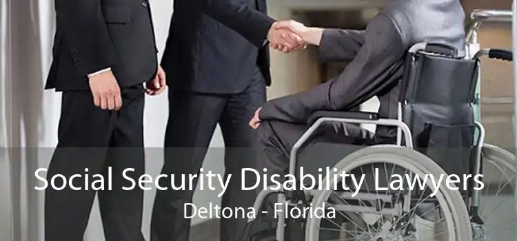 Social Security Disability Lawyers Deltona - Florida