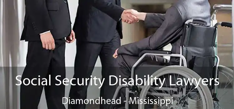 Social Security Disability Lawyers Diamondhead - Mississippi