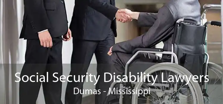 Social Security Disability Lawyers Dumas - Mississippi
