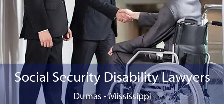 Social Security Disability Lawyers Dumas - Mississippi