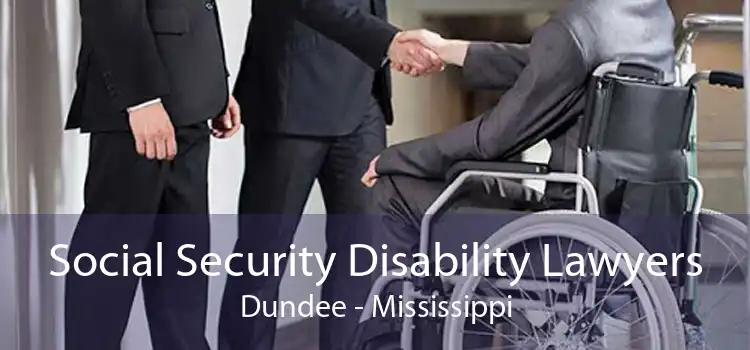 Social Security Disability Lawyers Dundee - Mississippi