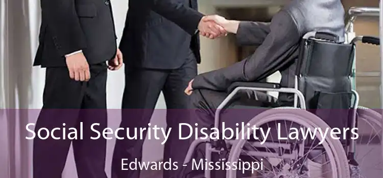 Social Security Disability Lawyers Edwards - Mississippi