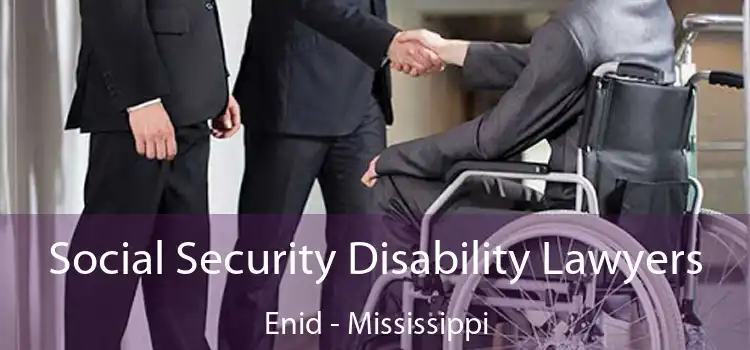 Social Security Disability Lawyers Enid - Mississippi