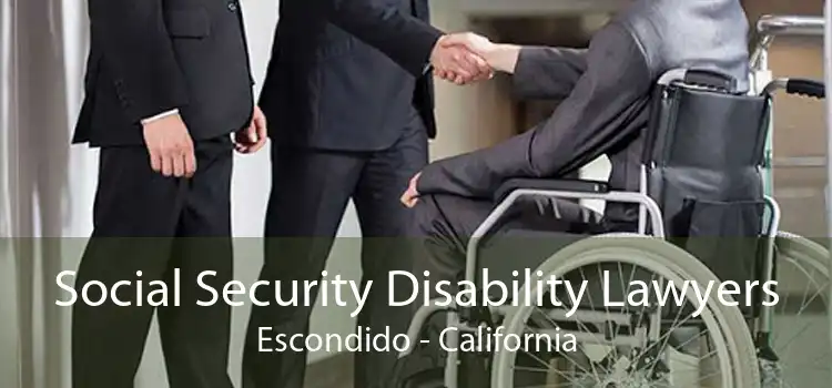 Social Security Disability Lawyers Escondido - California