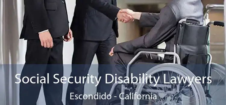 Social Security Disability Lawyers Escondido - California