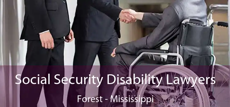 Social Security Disability Lawyers Forest - Mississippi