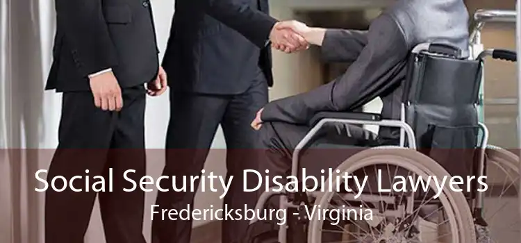 Social Security Disability Lawyers Fredericksburg - Virginia