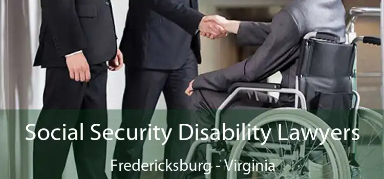 Social Security Disability Lawyers Fredericksburg - Virginia