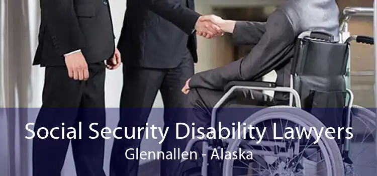 Social Security Disability Lawyers Glennallen - Alaska