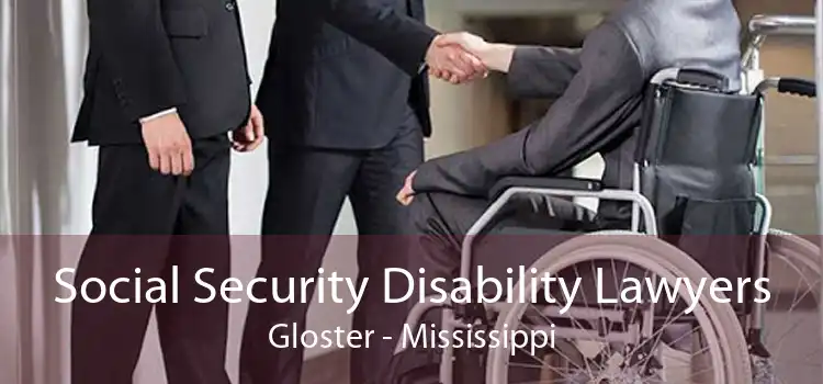 Social Security Disability Lawyers Gloster - Mississippi