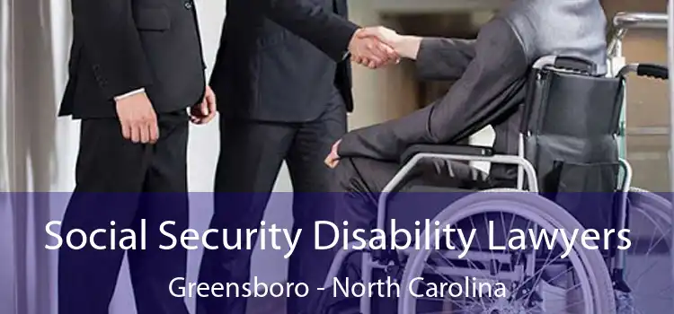 Social Security Disability Lawyers Greensboro - North Carolina