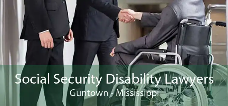 Social Security Disability Lawyers Guntown - Mississippi