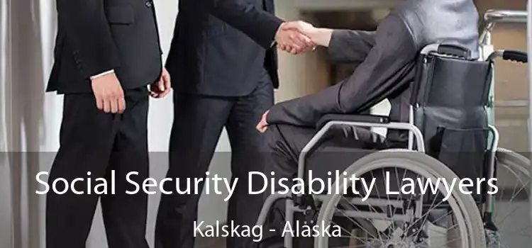 Social Security Disability Lawyers Kalskag - Alaska