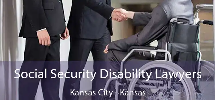 Social Security Disability Lawyers Kansas City - Kansas