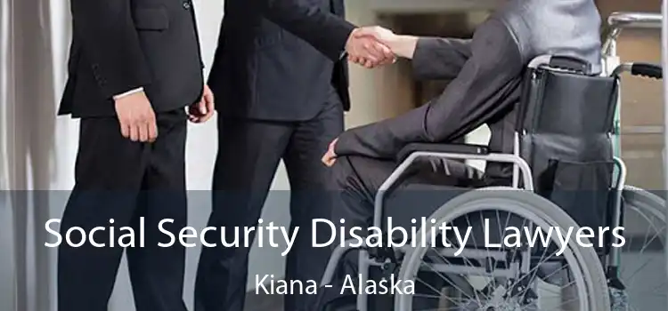 Social Security Disability Lawyers Kiana - Alaska