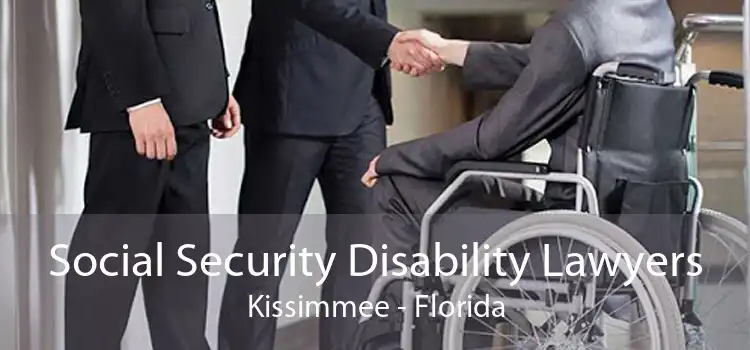 Social Security Disability Lawyers Kissimmee - Florida