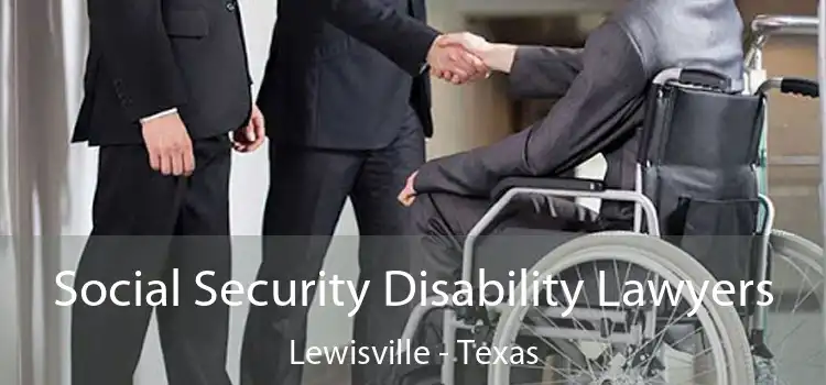 Social Security Disability Lawyers Lewisville - Texas