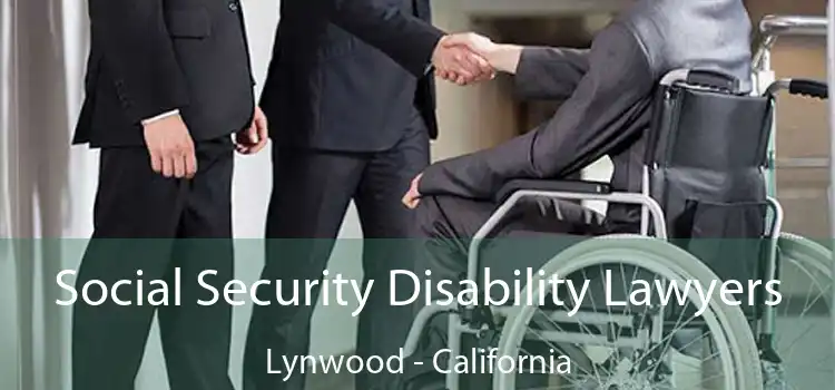 Social Security Disability Lawyers Lynwood - California