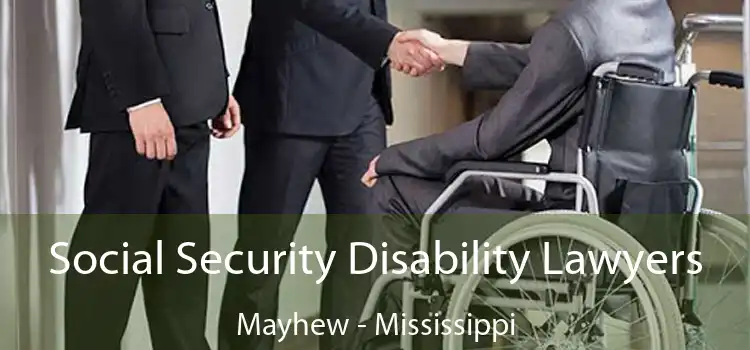 Social Security Disability Lawyers Mayhew - Mississippi