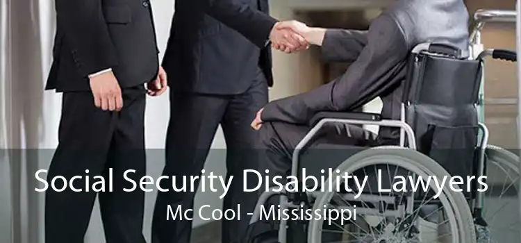 Social Security Disability Lawyers Mc Cool - Mississippi
