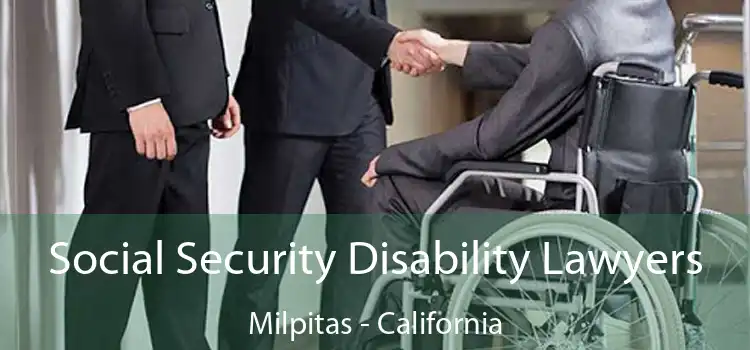 Social Security Disability Lawyers Milpitas - California