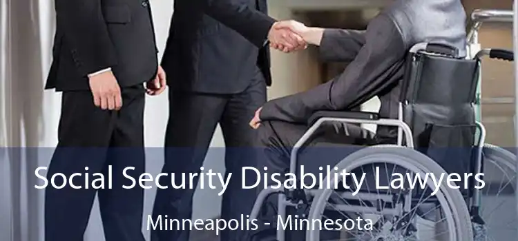 Social Security Disability Lawyers Minneapolis - Minnesota