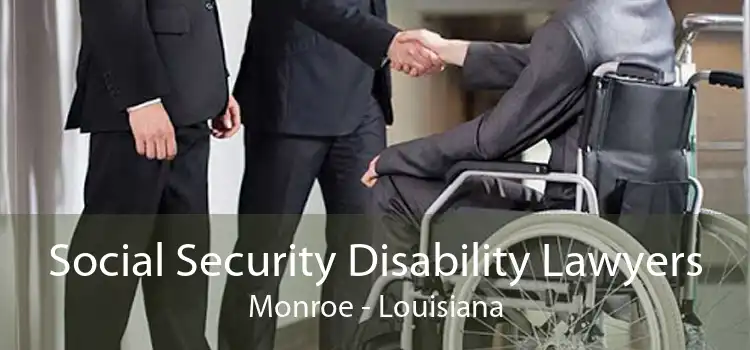 Social Security Disability Lawyers Monroe - Louisiana