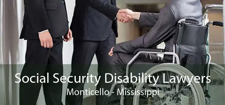 Social Security Disability Lawyers Monticello - Mississippi