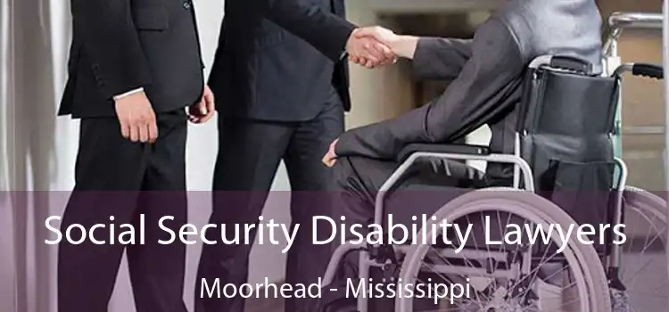 Social Security Disability Lawyers Moorhead - Mississippi