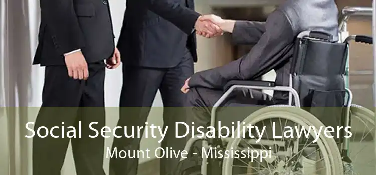 Social Security Disability Lawyers Mount Olive - Mississippi