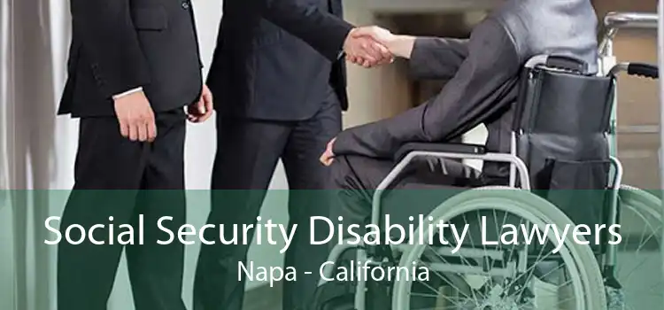 Social Security Disability Lawyers Napa - California