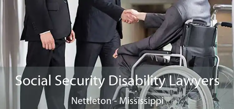 Social Security Disability Lawyers Nettleton - Mississippi