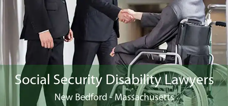 Social Security Disability Lawyers New Bedford - Massachusetts