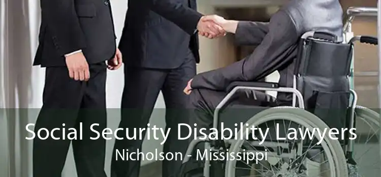 Social Security Disability Lawyers Nicholson - Mississippi