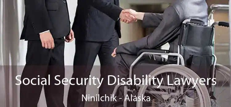 Social Security Disability Lawyers Ninilchik - Alaska