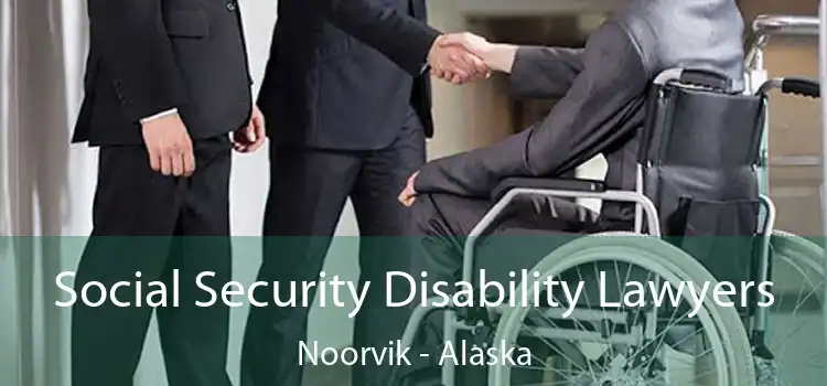 Social Security Disability Lawyers Noorvik - Alaska