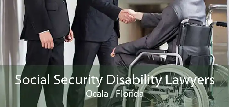 Social Security Disability Lawyers Ocala - Florida
