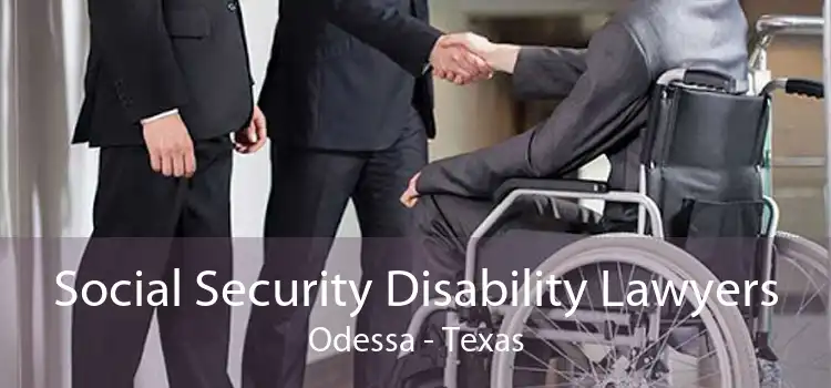 Social Security Disability Lawyers Odessa - Texas